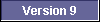 Version 9